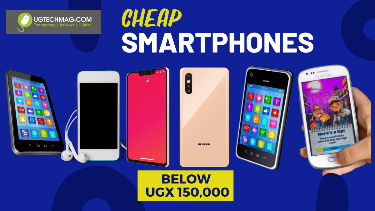Top 5 best smartphones to get below UGX 150,000 in Uganda Ug Tech Mag