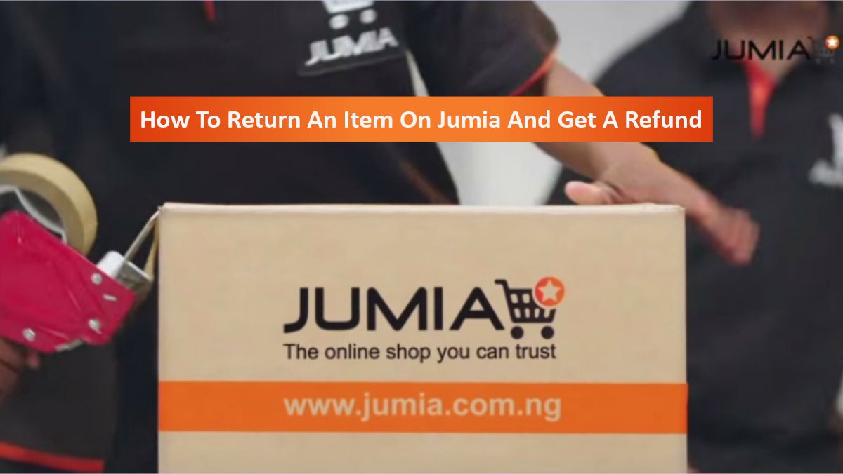 How To Return An Item On Jumia And Get A Refund Ug Tech Mag