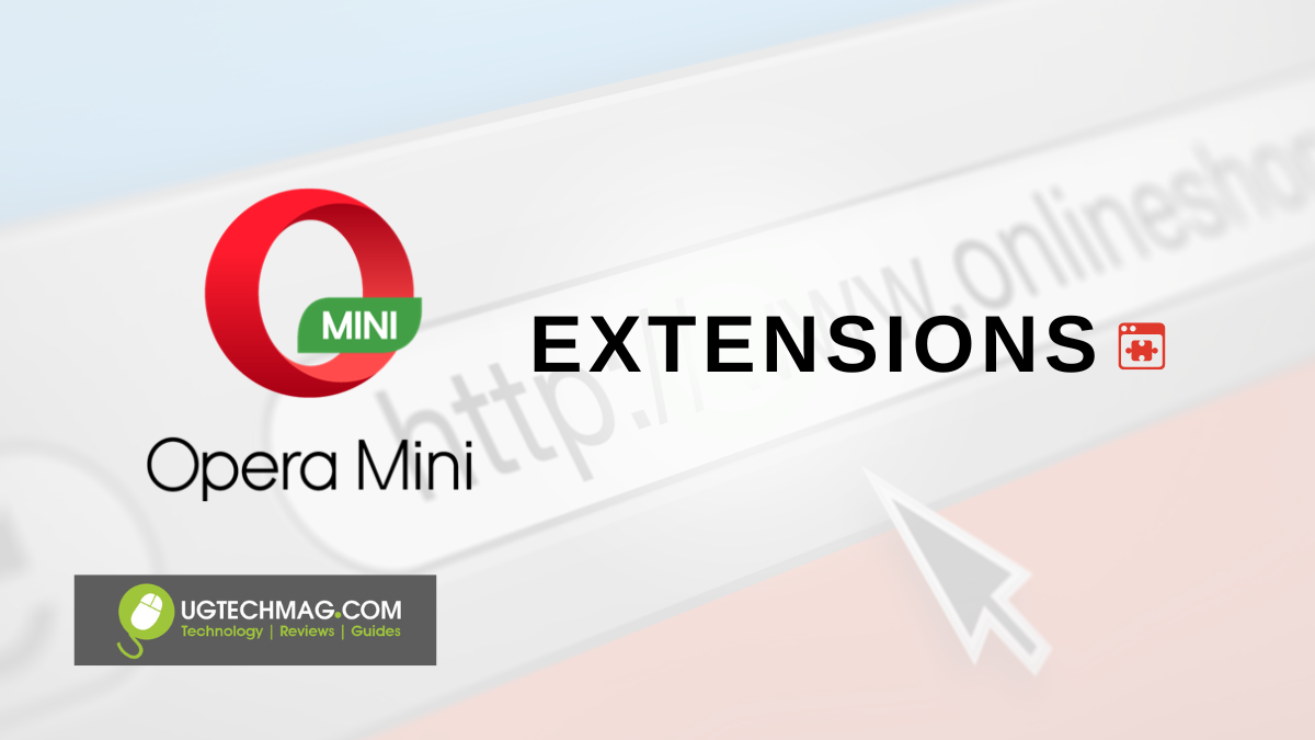 Musthave Opera Extensions to boost productivity Ug Tech Mag