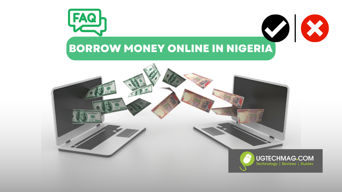 How to borrow money online in Nigeria Things to Consider Ug Tech Mag