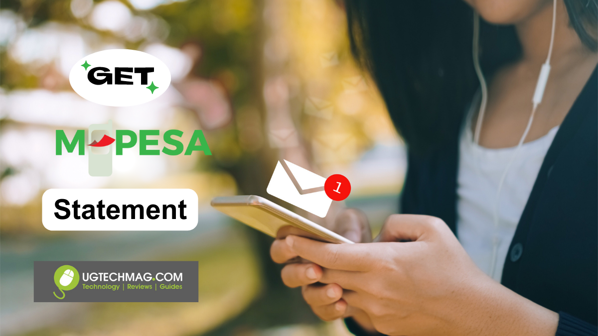 How to get M-Pesa Statement via Email - Ug Tech Mag