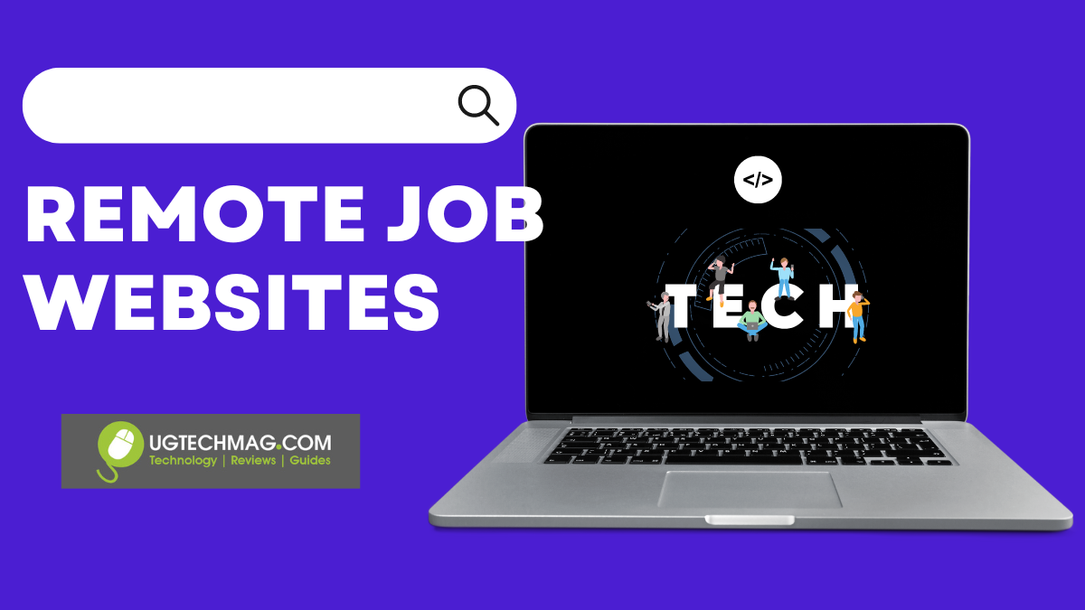 9 Remote Job Sites to Get Tech Jobs and Earn USD From Nigeria Ug Tech Mag