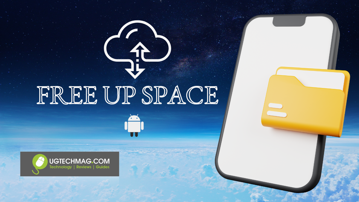 How To Free Up Space On Your Android Device - Ug Tech Mag